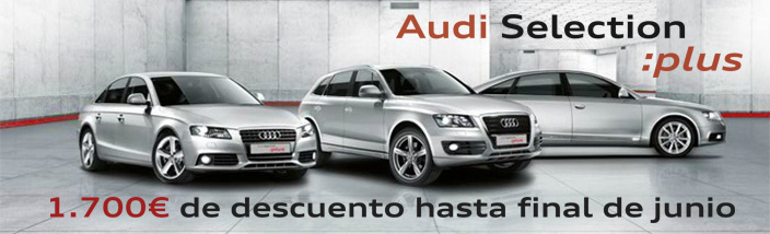 1.700€ de descuento en su Audi Selection plus